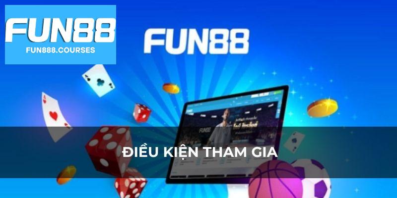 Khuyến mãi hoàn trả Fun88 - Ưu đãi hấp dẫn cho người chơi mới và cũ! 4 Điều kiên tham gia Khuyến mãi hoàn trả Fun88